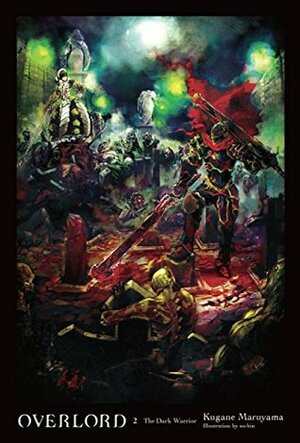 Overlord, Vol. 2 (light novel): The Dark Warrior by Kugane Maruyama, so-bin