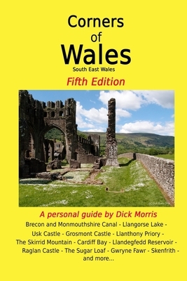 Corners of Wales: South East Wales Edition by Dick Morris