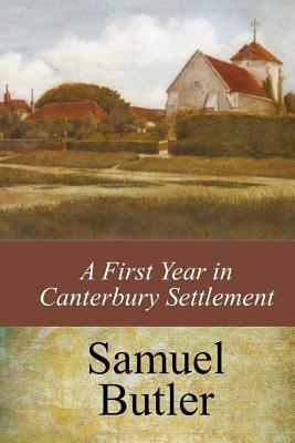 A First Year in Canterbury Settlement by Samuel Butler