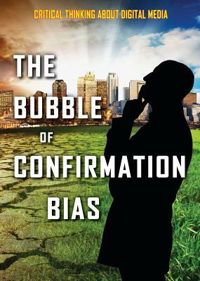 The Bubble of Confirmation Bias by Alex Acks