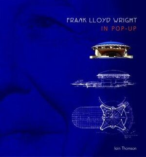 Frank Lloyd Wright in Pop-up by Keith Finch, Andrew Crowson, Iain Thomson