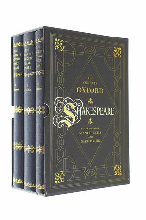 The Complete Oxford Shakespeare by William Shakespeare