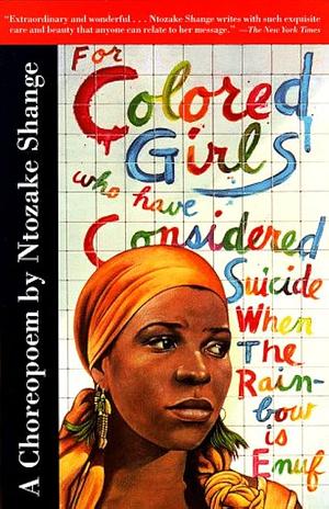 for colored girls who have considered suicide/when the rainbow is enuf by Ntozake Shange