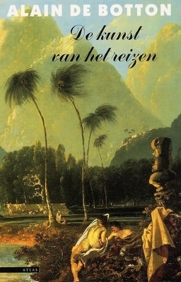 De kunst van het reizen by Alain de Botton, Jelle Noorman