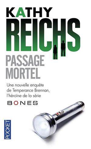 Passage mortel by Kathy Reichs