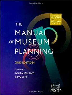 The Manual of Museum Planning by Barry Lord