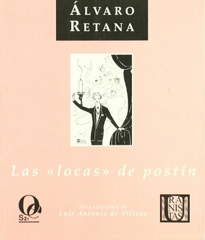 Las «locas» de postín / A Sodoma en tren botijo by Álvaro Retana