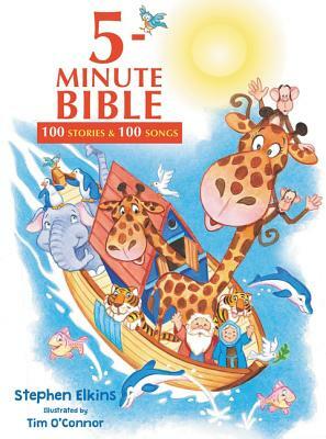 5-Minute Bible: 100 Stories and 100 Songs by Stephen Elkins