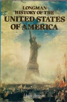 The Longman History of the United States of America by Hugh Brogan