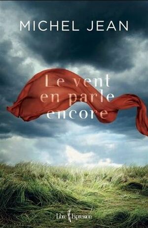 Le vent en parle encore by Michel Jean