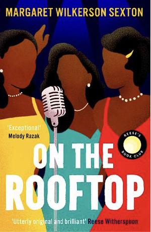 On the Rooftop: A Reese's Book Club Pick by Margaret Wilkerson Sexton