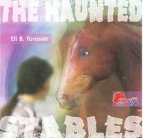 The Haunted Stables by Eli B. Toresen, Katy Nicholson