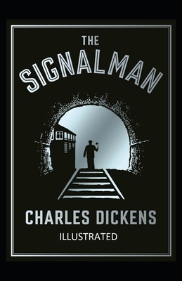 The Signal-Man Illustrated by Charles Dickens