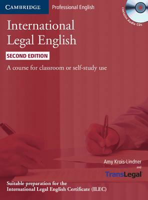 International Legal English: A Course for Classroom or Self-Study Use [With 2 CDs] by Amy Bruno-Lindner, Translegal