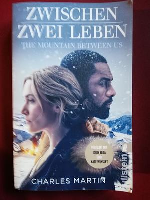 Zwischen zwei Leben - The Mountain Between Us by Charles Martin