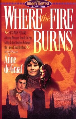 Where the Fire Burns by Anne de Graaf