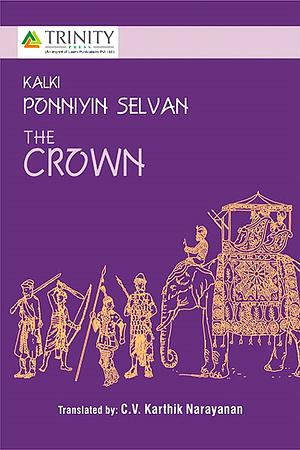 Ponniyin Selvan - The Crown by Kalki