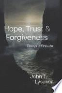 Hope, Trust, and Forgiveness: Essays in Finitude by John T. Lysaker