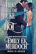 Strike While the Duke is Hot by Emily E.K. Murdoch