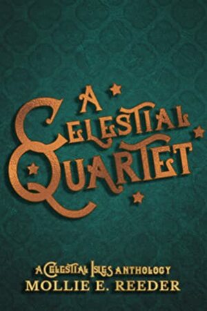 A Celestial Quartet by Mollie E. Reeder