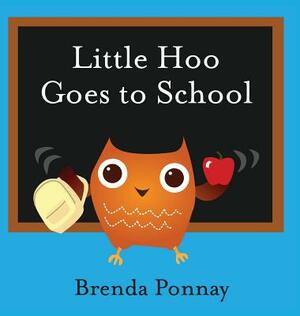 Little Hoo Goes to School by Brenda Ponnay