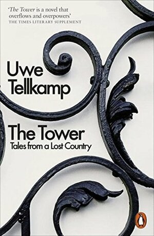 The Tower: Tales from a Lost Country by Mike Mitchell, Uwe Tellkamp