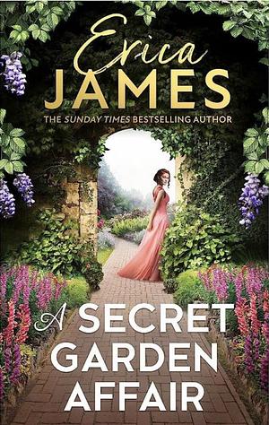 A Secret Garden Affair by Erica James