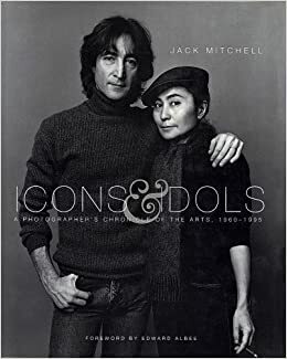 Icons & Idols: A Photographer's Chronicle of the Arts 1960-1995 by Jack Mitchell, Edward Albee