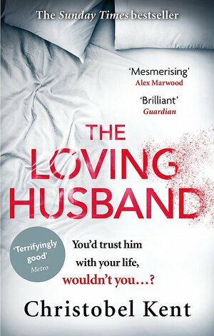 The Loving Husband by Christobel Kent