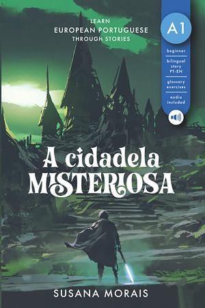 A cidadela misteriosa (A1): Learn European Portuguese through stories (Portuguese Edition)  by Susana Morais