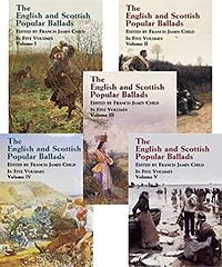 THE ENGLISH AND SCOTTISH POPULAR BALLADS (Five-volume collection of 305 Traditional Child Ballads Folk Music) - Annotated Celtics' People History by Francis James Child