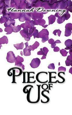 Pieces of Us by Hannah Downing