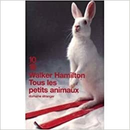 Tous Les Petits Animaux by Walker Hamilton