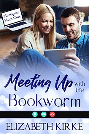 Meeting Up with the Bookworm (Meeting Up with Love #1) by Elizabeth Kirke