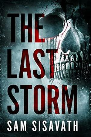 The Last Storm by Sam Sisavath