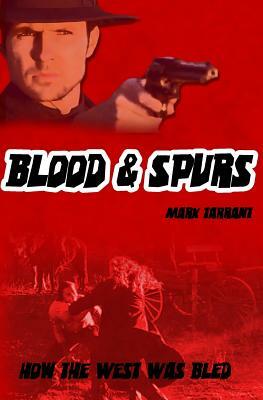 Blood & Spurs: A Tournament Like No Other by Mark Tarrant