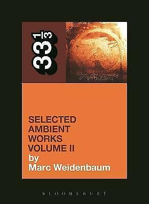 Selected Ambient Works Volume II by Marc Weidenbaum