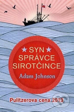 Syn správce sirotčince by Adam Johnson