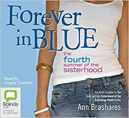 Forever in Blue: The Fourth Summer of the Sisterhood: 4 by Ann Brashares