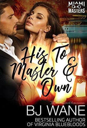 His To Master and Own by B.J. Wane