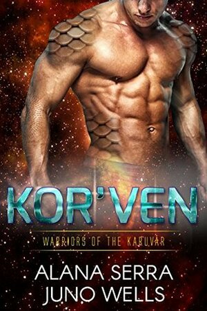 Kor'ven by Juno Wells, Alana Serra