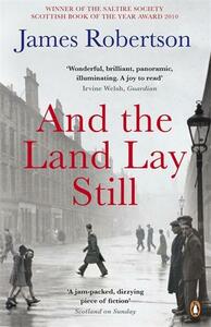 And the Land Lay Still by James Robertson