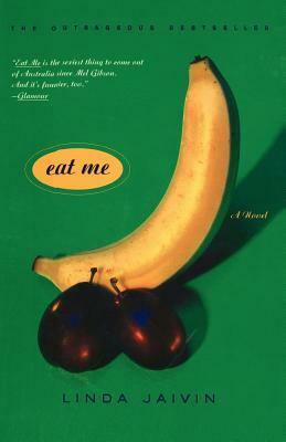 Eat Me by Linda Jaivin