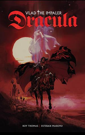 Dracula: Vlad the Impaler  by Esteban Maroto, Roy Thomas