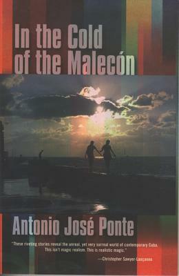In the Cold of the Malecón by Antonio José Ponte