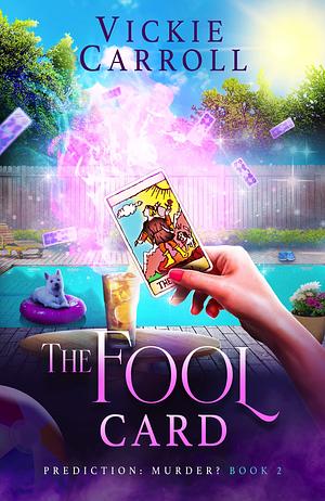 The Fool Card by Vickie Carroll, Vickie Carroll