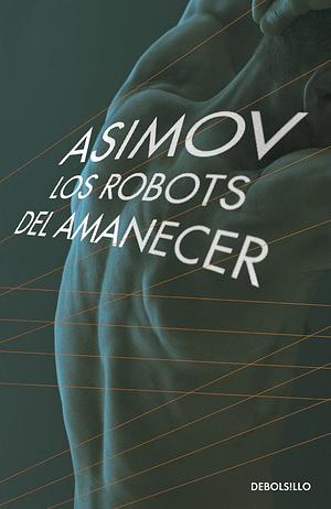 Los robots al amanecer by Isaac Asimov