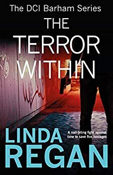 The Terror Within: A gritty and fast-paced British detective crime thriller by Linda Regan