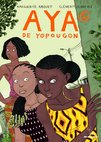 Aya de Yopougon by Marguerite Abouet