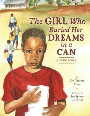 The Girl Who Buried Her Dreams in a Can: A True Story by Tererai Trent